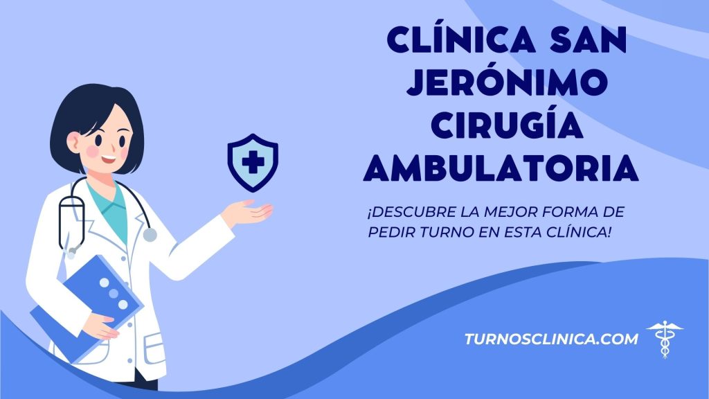 Turnos en el hospital Clínica San Jerónimo Cirugía Ambulatoria